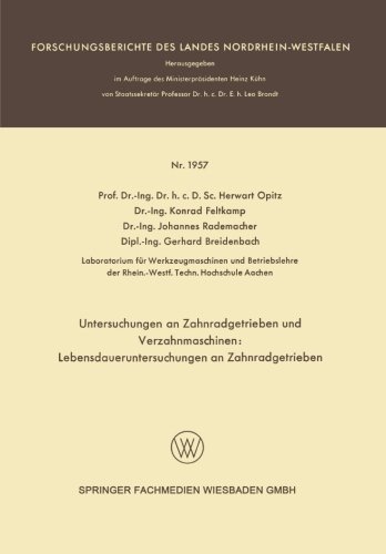Cover for Herwart Opitz · Untersuchungen an Zahnradgetrieben Und Verzahnmaschinen: Lebensdaueruntersuchungen an Zahnradgetrieben - Forschungsberichte Des Landes Nordrhein-Westfalen (Paperback Bog) [1968 edition] (1968)