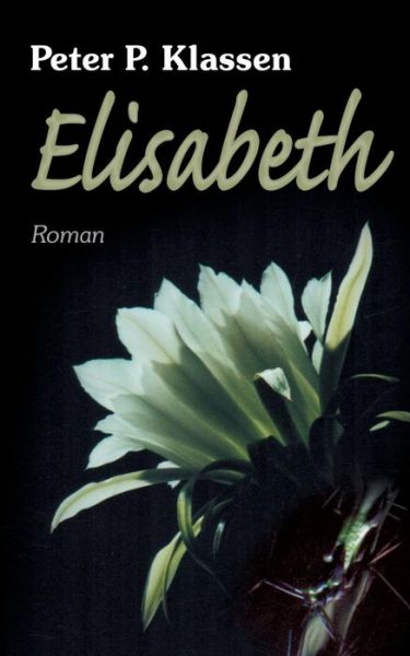 Cover for Peter P. Klassen · Elisabeth (Paperback Book) [German edition] (2014)
