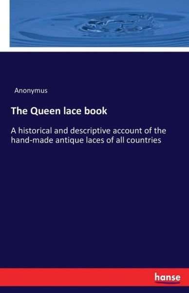 Cover for Anonymus · The Queen Lace Book (Paperback Book) (2016)