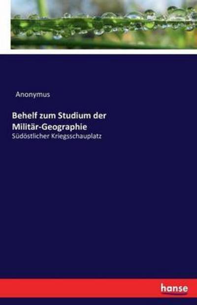 Cover for Anonymus · Behelf zum Studium der Militär (Buch) (2016)