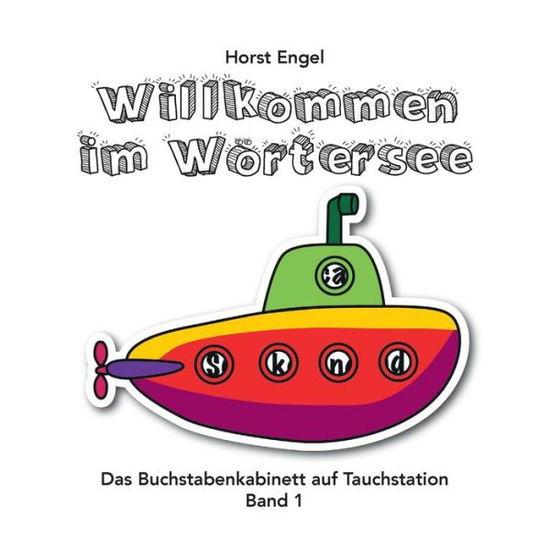 Cover for Horst Engel · Willkommen im Woertersee - Band 1: Das Buchstabenkabinett auf Tauchstation (Paperback Book) (2019)