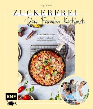 Cover for Felicitas Riederle · Zuckerfrei - Das Familien-Kochbuch (Pocketbok) (2022)