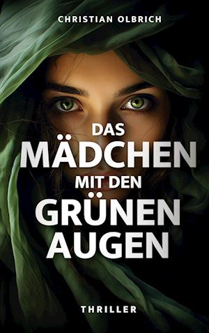 Cover for Christian Olbrich · Das Mädchen mit den grünen Augen (Book) (2023)