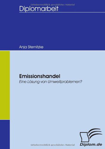 Cover for Anja Sternitzke · Emissionshandel: Eine Lösung Von Umweltproblemen? (Taschenbuch) [German edition] (2007)