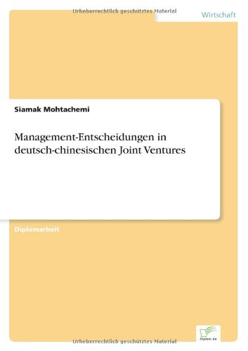 Cover for Siamak Mohtachemi · Management-Entscheidungen in deutsch-chinesischen Joint Ventures (Pocketbok) [German edition] (2005)