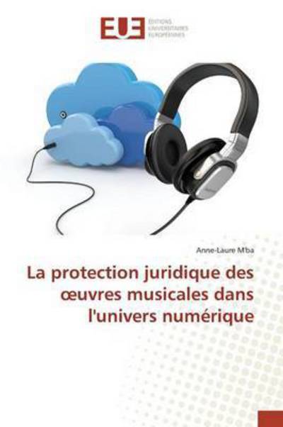 Cover for M'ba Anne-laure · La Protection Juridique Des Uvres Musicales Dans L'univers Numerique (Paperback Book) (2018)