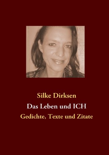 Cover for Silke Dirksen · Das Leben Und Ich (Paperback Book) [German edition] (2010)