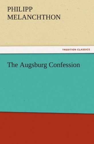 Cover for Philipp Melanchthon · The Augsburg Confession (Tredition Classics) (Paperback Bog) (2011)