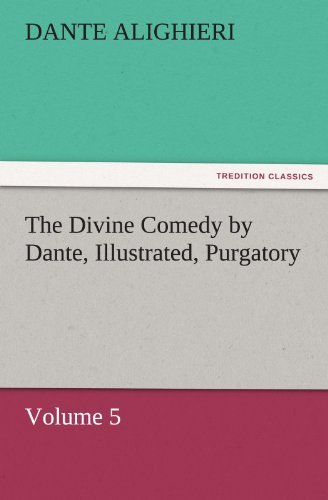 Cover for Dante Alighieri · The Divine Comedy by Dante, Illustrated, Purgatory, Volume 5 (Tredition Classics) (Paperback Bog) (2011)