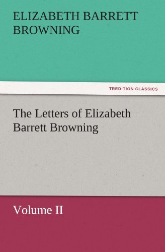 Cover for Elizabeth Barrett Browning · The Letters of Elizabeth Barrett Browning, Volume II (Tredition Classics) (Paperback Book) (2011)