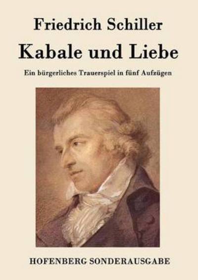 Kabale Und Liebe - Friedrich Schiller - Bücher - Hofenberg - 9783843076029 - 17. Juli 2015