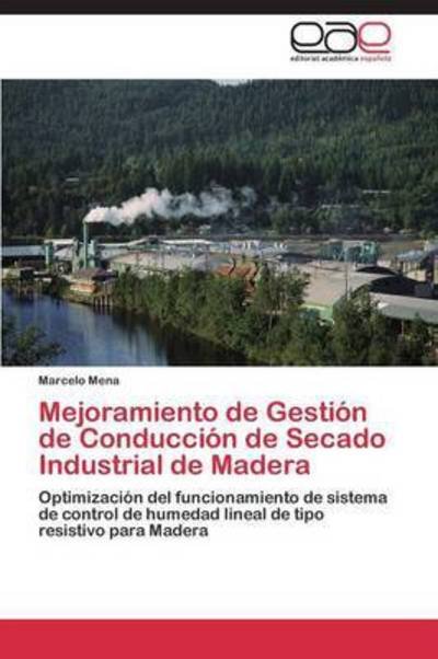 Cover for Mena Marcelo · Mejoramiento De Gestion De Conduccion De Secado Industrial De Madera (Paperback Bog) (2011)