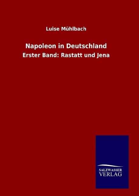 Cover for Mühlbach · Napoleon in Deutschland (Buch) (2016)