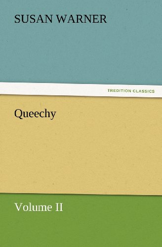 Queechy, Volume II (Tredition Classics) - Susan Warner - Książki - tredition - 9783847234029 - 24 lutego 2012