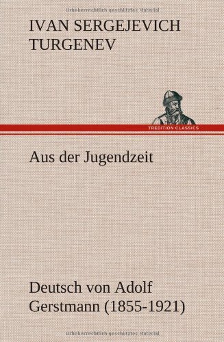 Cover for Ivan Sergeevich Turgenev · Aus Der Jugendzeit (Innbunden bok) [German edition] (2012)