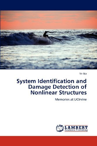 Cover for Ye Xia · System Identification and Damage Detection  of Nonlinear Structures: Memories at Ucirvine (Paperback Bog) (2012)
