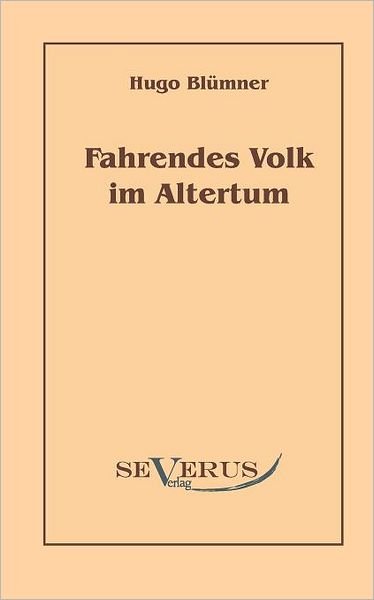 Cover for Hugo Blümner · Fahrendes Volk Im Altertum (Paperback Book) [German edition] (2010)