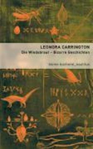 Cover for Leonora Carrington · Die Windsbraut - Bizarre Geschichten (Bog)