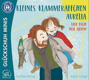 Cover for Dorothea Flechsig · Kleines Klammeräffchen Aurelia! Lauf doch mal alleine! (Book) (2023)