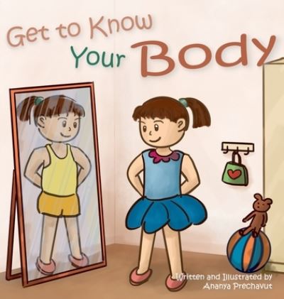 Cover for Ananya Prechavut · Get to Know Your Body (Hardcover Book) (2021)