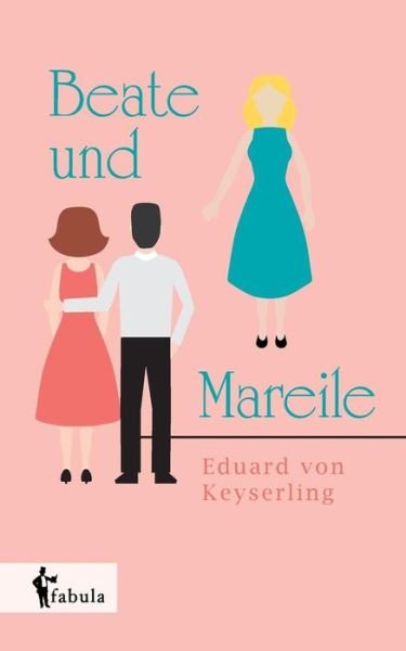 Cover for Keyserling · Beate und Mareile (Book) (2017)