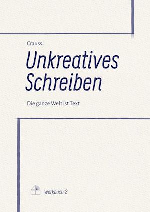 Cover for . Crauss · Unkreatives Schreiben (Book) (2022)