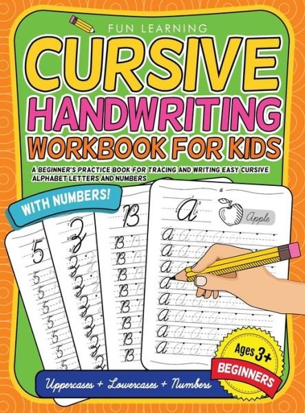 Cover for Fun Learning · Cursive Handwriting Workbook For Kids Beginners: A Beginner's Practice Book For Tracing And Writing Easy Cursive Alphabet Letters And Numbers (Gebundenes Buch) (2020)