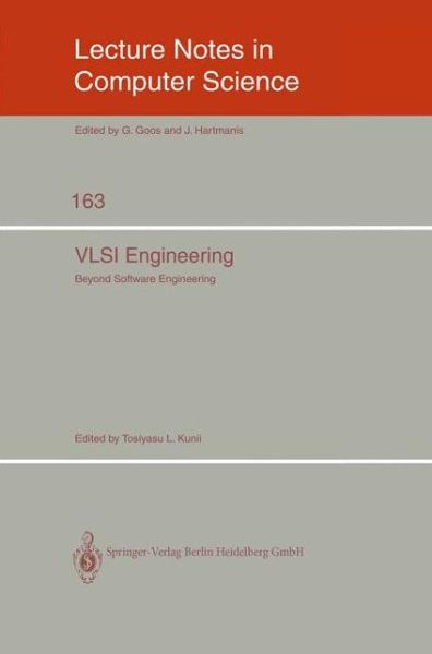 Vlsi Engineering: Beyond Software Engineering - Lecture Notes in Computer Science - Tosiyasu Kunii - Books - Springer Verlag, Japan - 9784431700029 - May 1, 1984