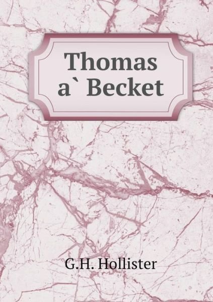 Cover for G H Hollister · Thomas a Becket (Paperback Book) (2015)
