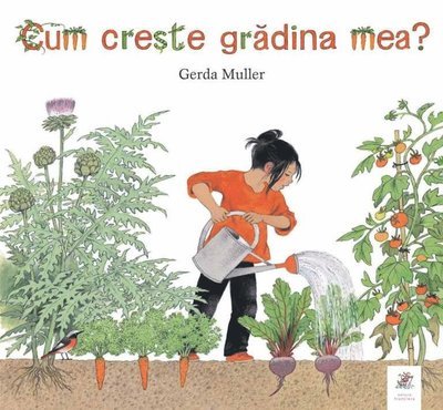 Cum creste gradina mea? - Gerda Muller - Books - Frontiera - 9786068986029 - 2019
