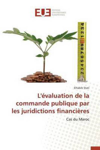 Cover for Stati Elhabib · L'evaluation De La Commande Publique Par Les Juridictions Financieres (Paperback Book) (2018)