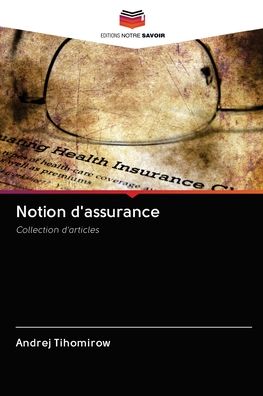 Notion d'assurance - Andrej Tihomirow - Books - Editions Notre Savoir - 9786203123029 - December 16, 2020