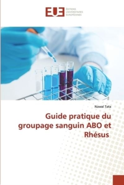 Cover for Nawal Tata · Guide pratique du groupage sanguin ABO et Rhesus (Taschenbuch) (2021)