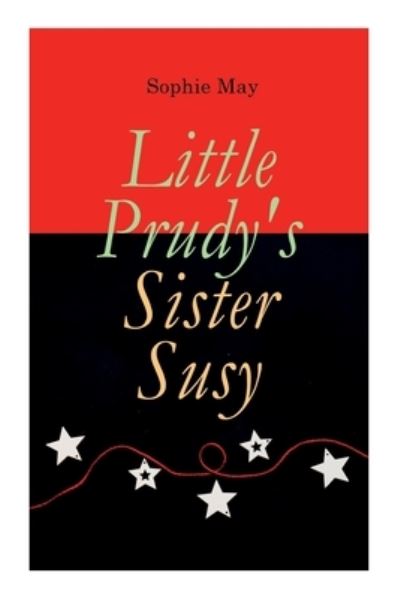 Cover for Sophie May · Little Prudy's Sister Susy (Paperback Book) (2020)