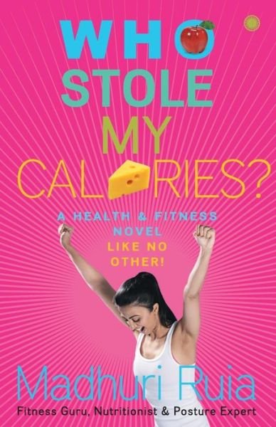 Cover for Madhuri Ruia · Who Stole my Calories? (Paperback Book) (2017)