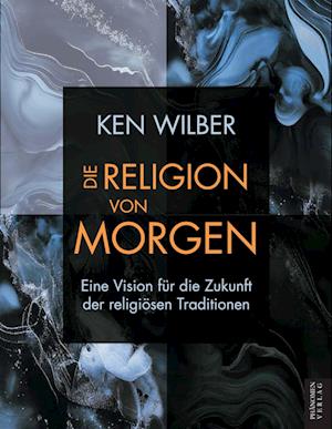 Cover for Ken Wilber · Die Religion von morgen (Buch) (2024)