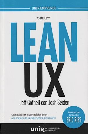 Cover for Jeff Gothelf · Lean UX : cómo aplicar los principios Lean a la mejora de la experiencia de usuario (Pocketbok) (2014)