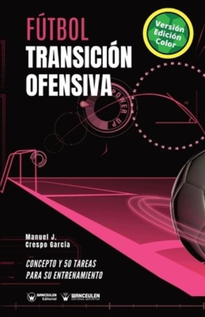 Cover for Manuel J Crespo García · Futbol. Transicion ofensiva (Taschenbuch) (2020)