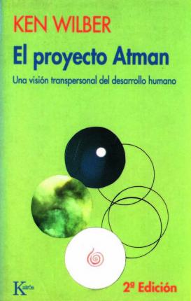 Proyecto Atman, El - Ken Wilber - Books - Kairos - 9788472453029 - August 14, 2007