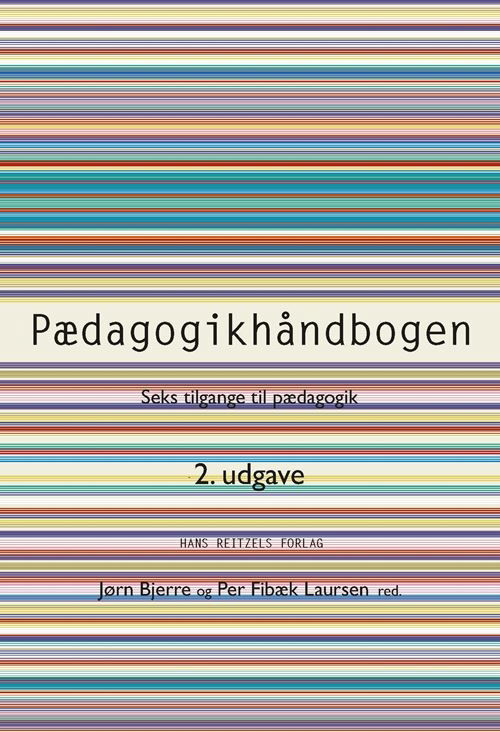 Pædagogikhåndbogen - Helle Rabøl Hansen; Ellen Nørgaard; Dorte Ågård; Per Fibæk Laursen; Henrik Juul; Finn Collin; Claus Emmeche; Frederik Stjernfelt; Hans Siggaard Jensen; Iben Jensen; Mariane Hedegaard; Niels Kryger; Uffe Østergaard; Thorkild Thejsen; Bjørn Hamre; Søren Lan - Bücher - Gyldendal - 9788702318029 - 1. Juli 2022