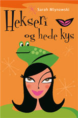 Cover for Sarah Mlynowski · Hekseri og hede kys (Sewn Spine Book) [1. wydanie] (2006)
