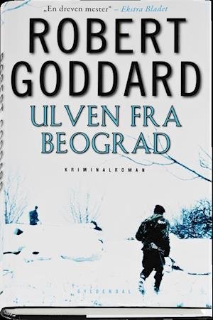 Cover for Robert Goddard · Ulven fra Beograd (Bound Book) [1er édition] (2012)
