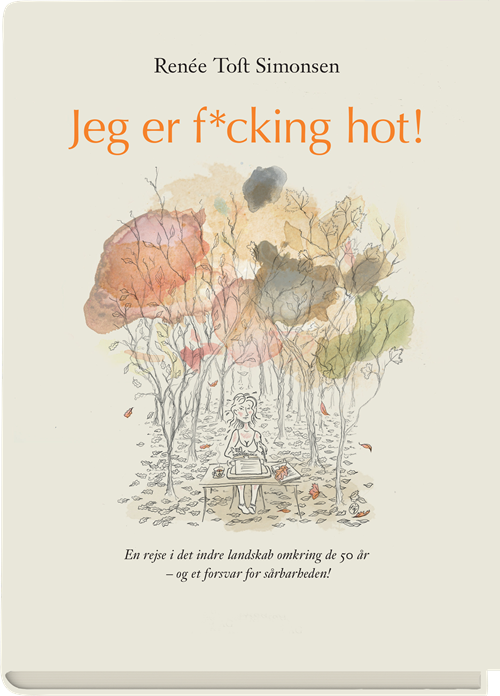 Cover for Renée Toft Simonsen · Jeg er f*cking hot! (Bound Book) [1er édition] (2018)