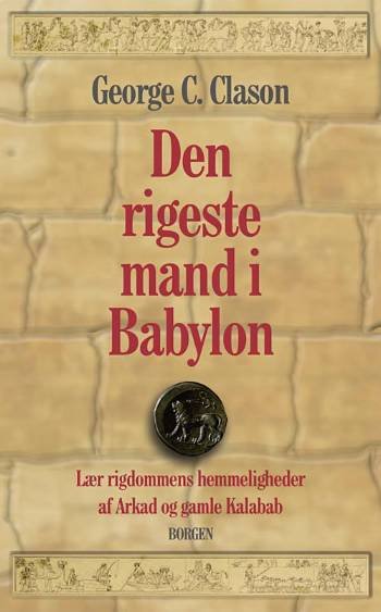 Cover for George S. Clason · Den rigeste mand i Babylon (Sewn Spine Book) [1st edition] (2008)