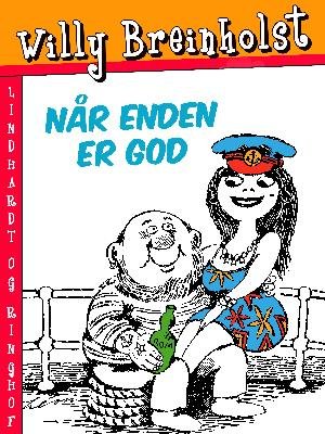 Cover for Willy Breinholst · Når enden er god (Heftet bok) [1. utgave] (2018)