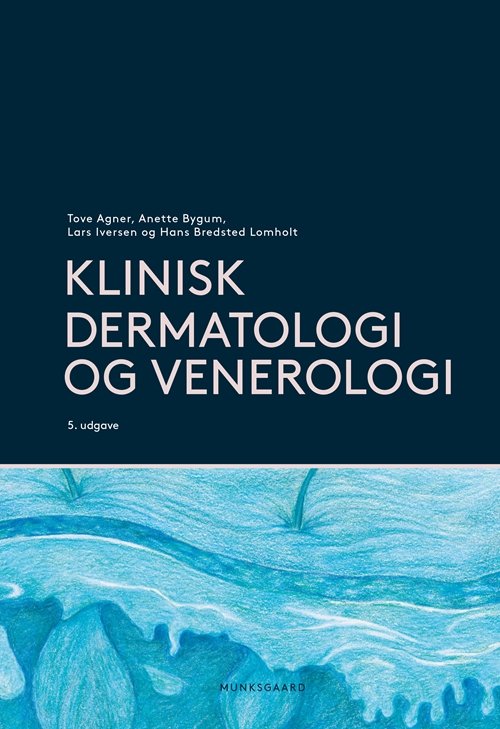 Cover for Anette Bygum; Tove Agner; Lars Iversen; Hans Bredsted Lomholt · Kliniske lærebøger: Klinisk dermatologi og venerologi (Bound Book) [5th edition] (2018)