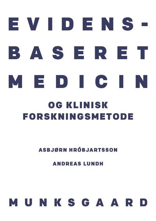 Caroline Schaffalitzky de Muckadell; Klemens Kappel; Gorm Greisen; Jesper Hallas; Tine Tjørnhøj-Thomsen; Robin Christensen; Marius Henriksen; Henrik Toft Sørensen; Ove B. Schaffalitzky de Muckadell; Mats Jacob Hermansson Lindberg; Klaus Munkholm; Asbjørn  · Evidensbaseret medicin (Sewn Spine Book) [1º edição] (2022)