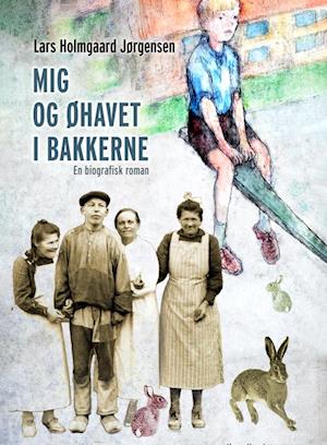 Lars Holmegaard Jørgensen · Mig og øhavet i bakkerne (Sewn Spine Book) [1st edition] (2022)