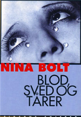 Cover for Nina Bolt · Blod, sved og tårer (Taschenbuch) [1. Ausgabe] (1998)