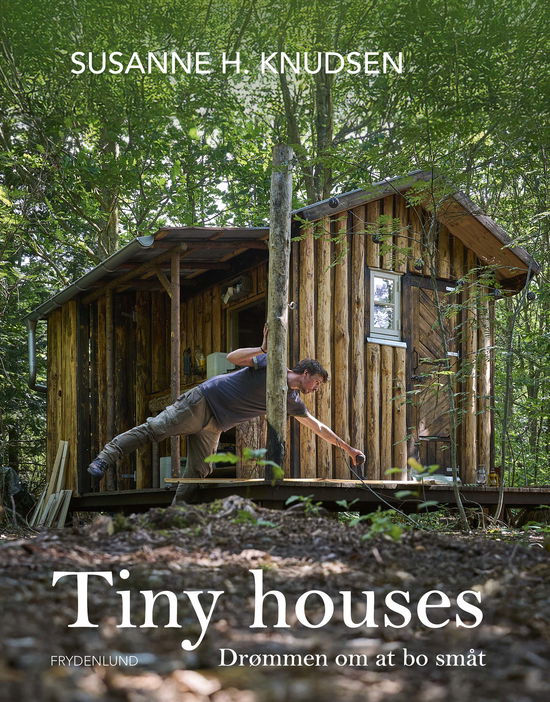 Susanne H. Knudsen · Tiny houses (Bound Book) [1st edition] (2024)